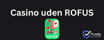 Casino uden Rofus Liste Find de Bedste Online Casinoer Uden Tilmelding